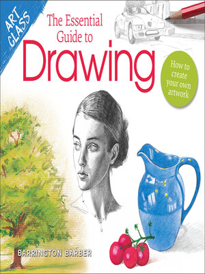 cover image of the Essential Guide to Drawing: How to Create Your Own Artwork